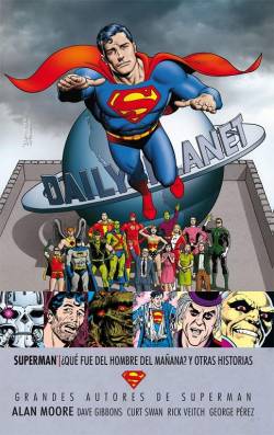 Portada Grandes Autores Superman Alan Moore ¿Qué Fue Del Hombre De Mañana? Y Otras Historias