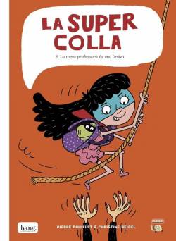 Portada La Super Colla # 03 La Meva Mestre És Una Bruixa Edició En Català