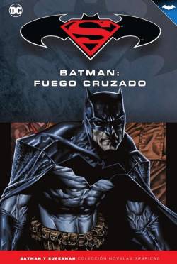 Portada Coleccionable Batman Y Superman # 45 Fuego Cruzado