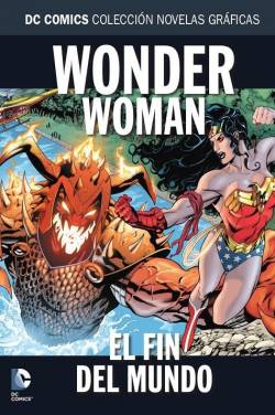 Portada Coleccionable Dc Comics # 083 Wonder Woman, El Fin Del Mundo