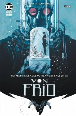 Portada Batman Caballero Blanco Presenta Von Frío Edición Dc Black Level