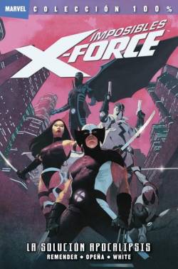 Portada Imposibles X-Force Nº01: La Solucion Apocalipsis (Coleccion 100% Marvel)