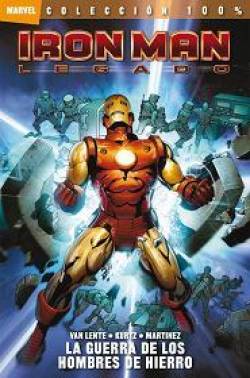 Portada Iron Man Legado Nº01: La Guerra De Los Hombres De Hierro (Coleccion 100% Marvel)