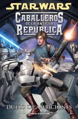 Portada Star Wars Caballeros De La Antigua Republica Nº07: Duelo De Ambiciones