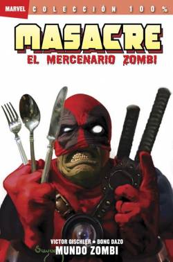 Portada Masacre (Deadpool) El Mercenario Zombi Tomo Nº02: Mundo Zombi