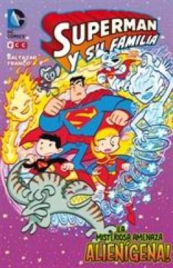 Portada Superman Y Su Familia: La Misteriosa Amenaza Alienigena!