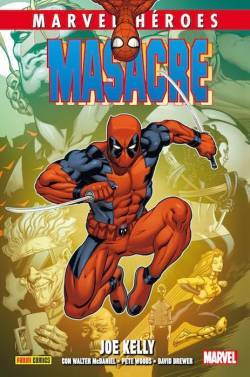 Portada Marvel Heroes: Masacre (Deadpool) De Joe Kelly Volumen 2