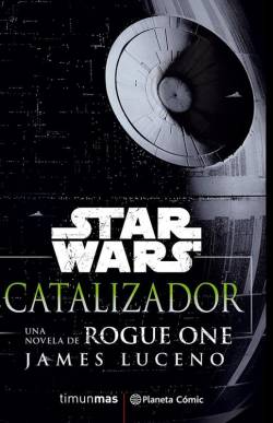 Portada Star Wars Catalizador: Una Novela De Rogue One