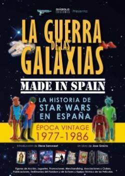 Portada Guerra De Las Galaxias Made In Spain Vol.1: Epoca Vintage 1977-1986