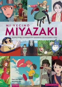 Portada Mi Vecino Miyazaki: Studio Ghibli (Edicion Definitiva)