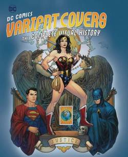Portada Dc Comics: Variant Covers The Complete Visual History