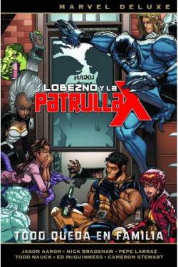 Portada Lobezno Y La Patrulla X Todo Queda En Familia 5