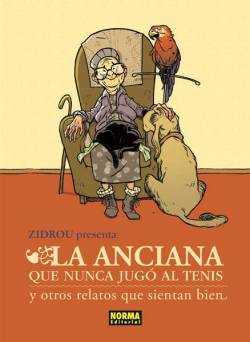 Portada La Anciana Que Nunca Jugó Al Tenis Y Otros Relatos Que Sientan Bien