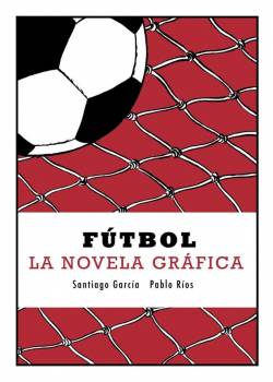 Portada Fútbol, La Novela Gráfica