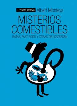 Portada Misterios Comestibles, Ratas, Fast Food Y Otras Delicatessen